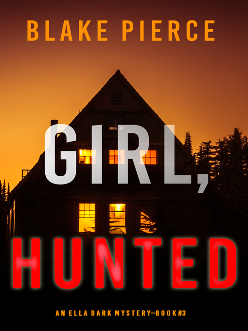 Title details for Girl, Hunted by Blake Pierce - Available